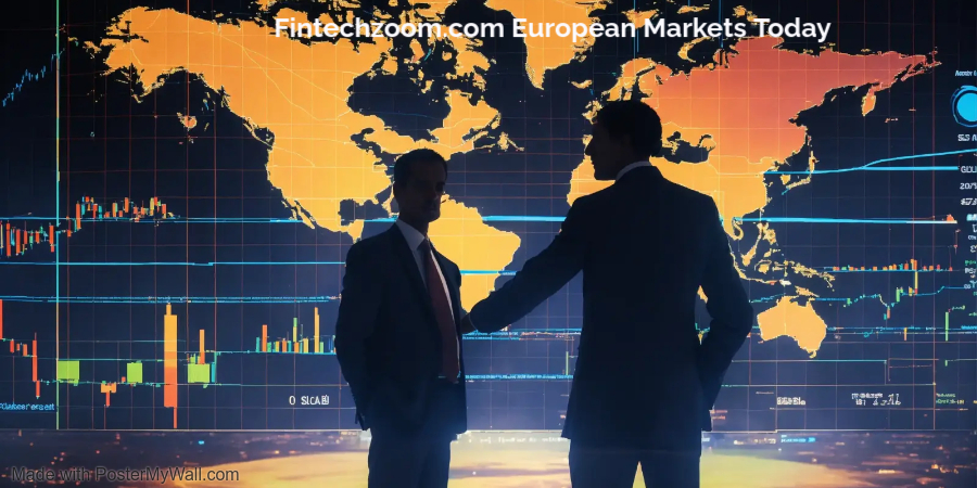 Fintechzoom.com European Markets Today